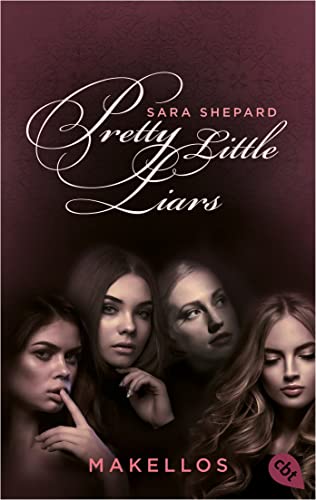 Pretty Little Liars - Makellos: Die Romanvorlage zur Kultserie „Pretty Little Liars“ (Die Pretty Little Liars-Reihe, Band 2) von cbt